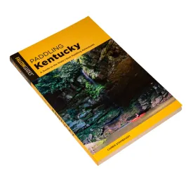 PADDLING KENTUCKY: A Guide to Kentucky's Best Paddling Adventures - Falcon Guides